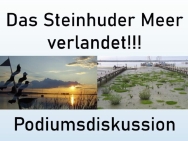 Podiumsdiskussion "Das Steinhuder Meer verlandet"